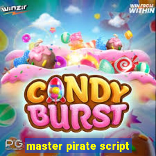 master pirate script